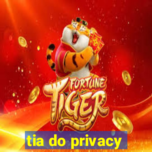 tia do privacy